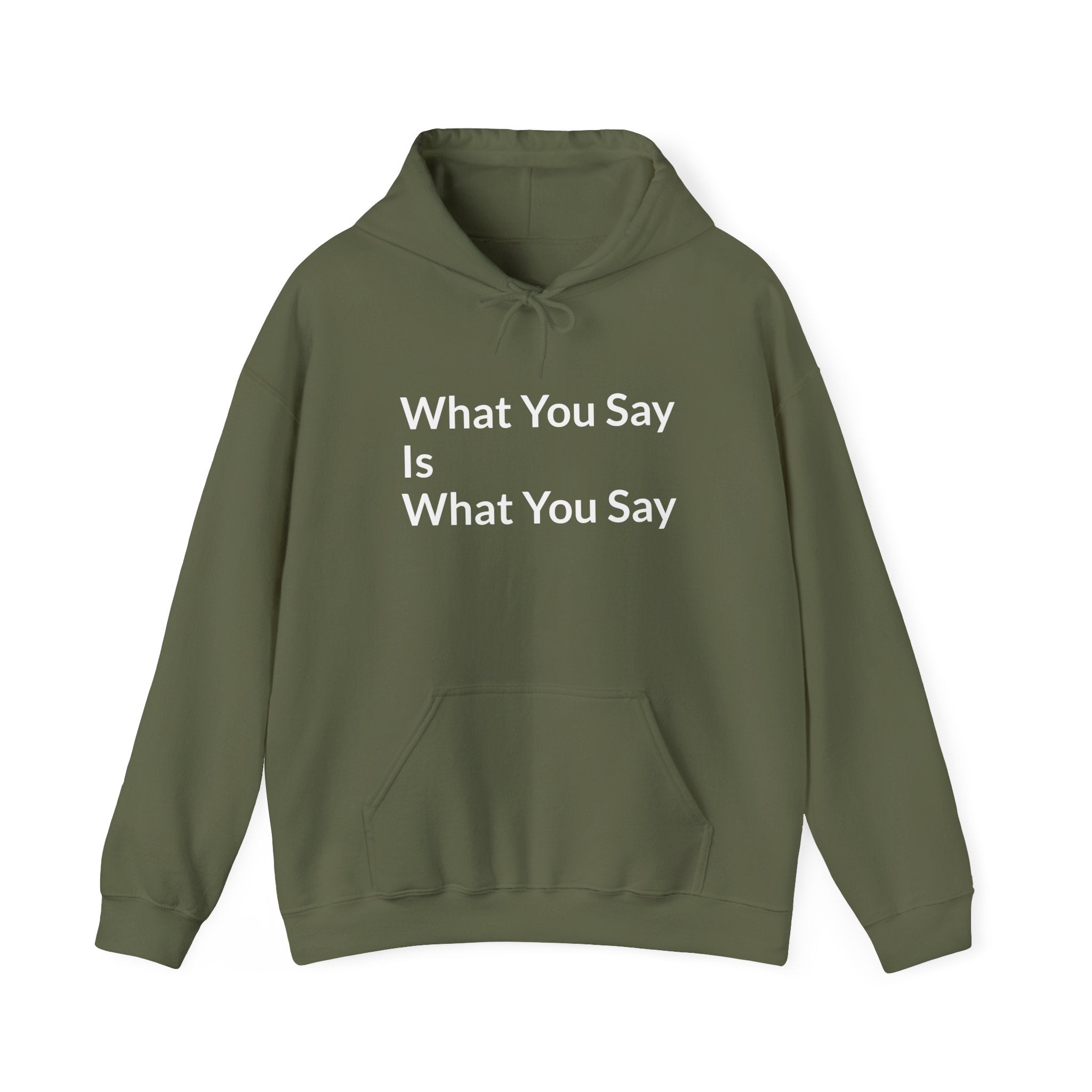 What You Say Is What You Say | Heavy Hooded Sweatshirt (Unisex)